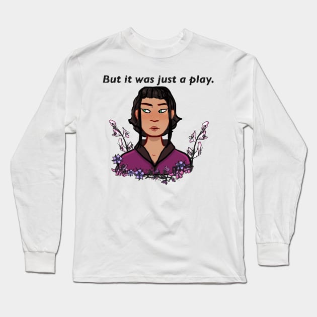 “But It Was Just A Play.” Long Sleeve T-Shirt by Wrenvibes